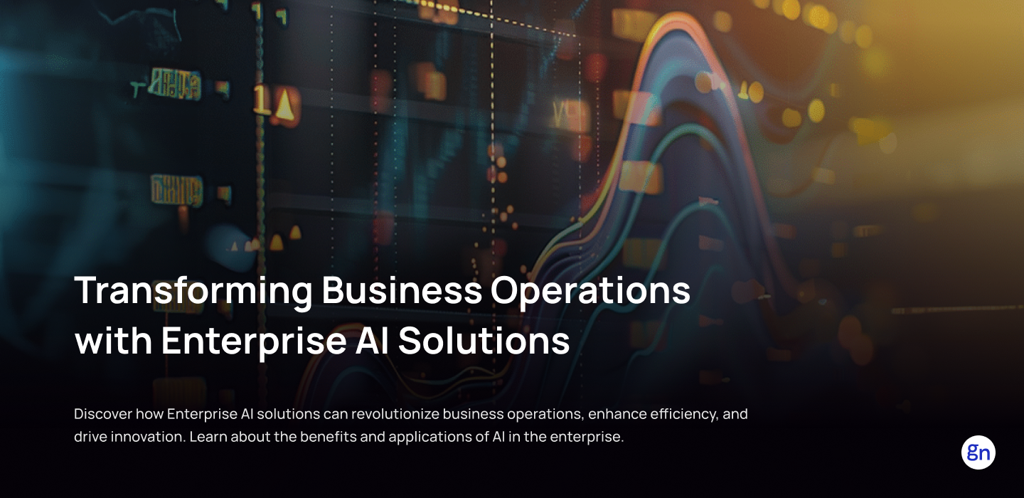 Transforming Business Operations with Enterprise AI Solutions