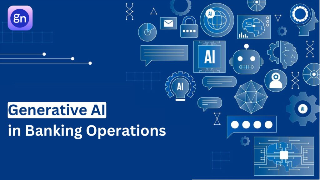 Generative AI in Banking Operations