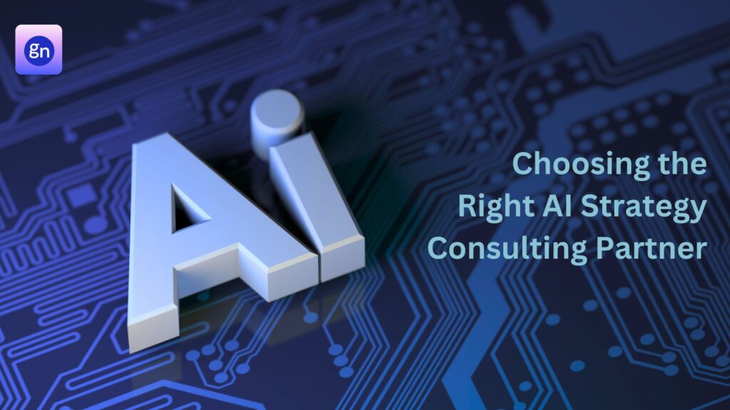 Choosing the Right AI Strategy Consulting Partner