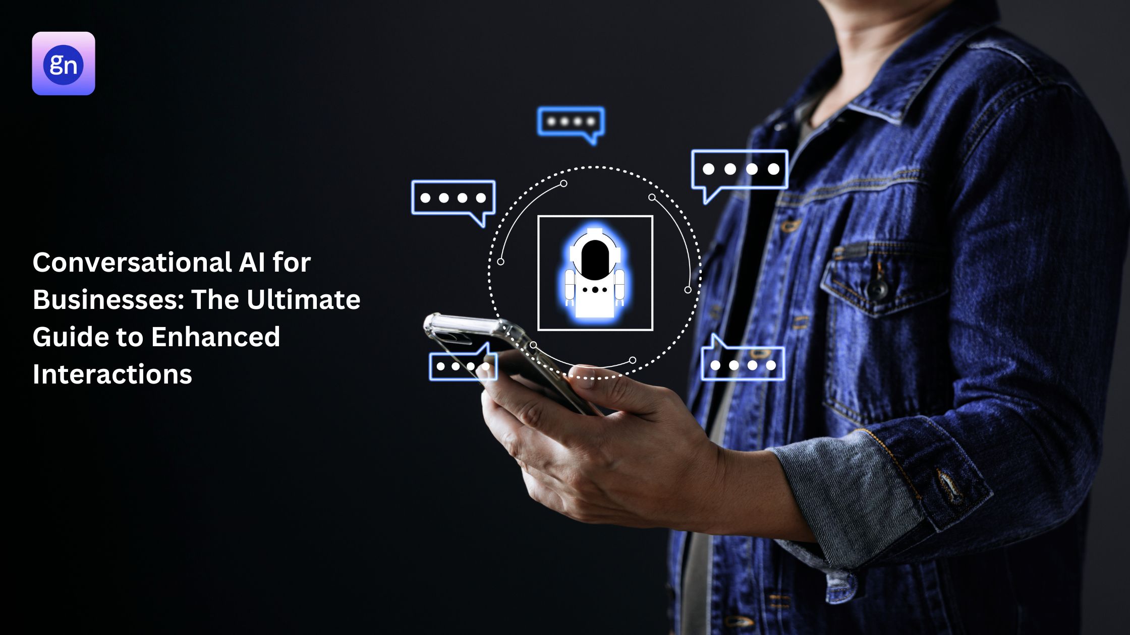 Conversational AI for Businesses: The Ultimate Guide to Enhanced ...