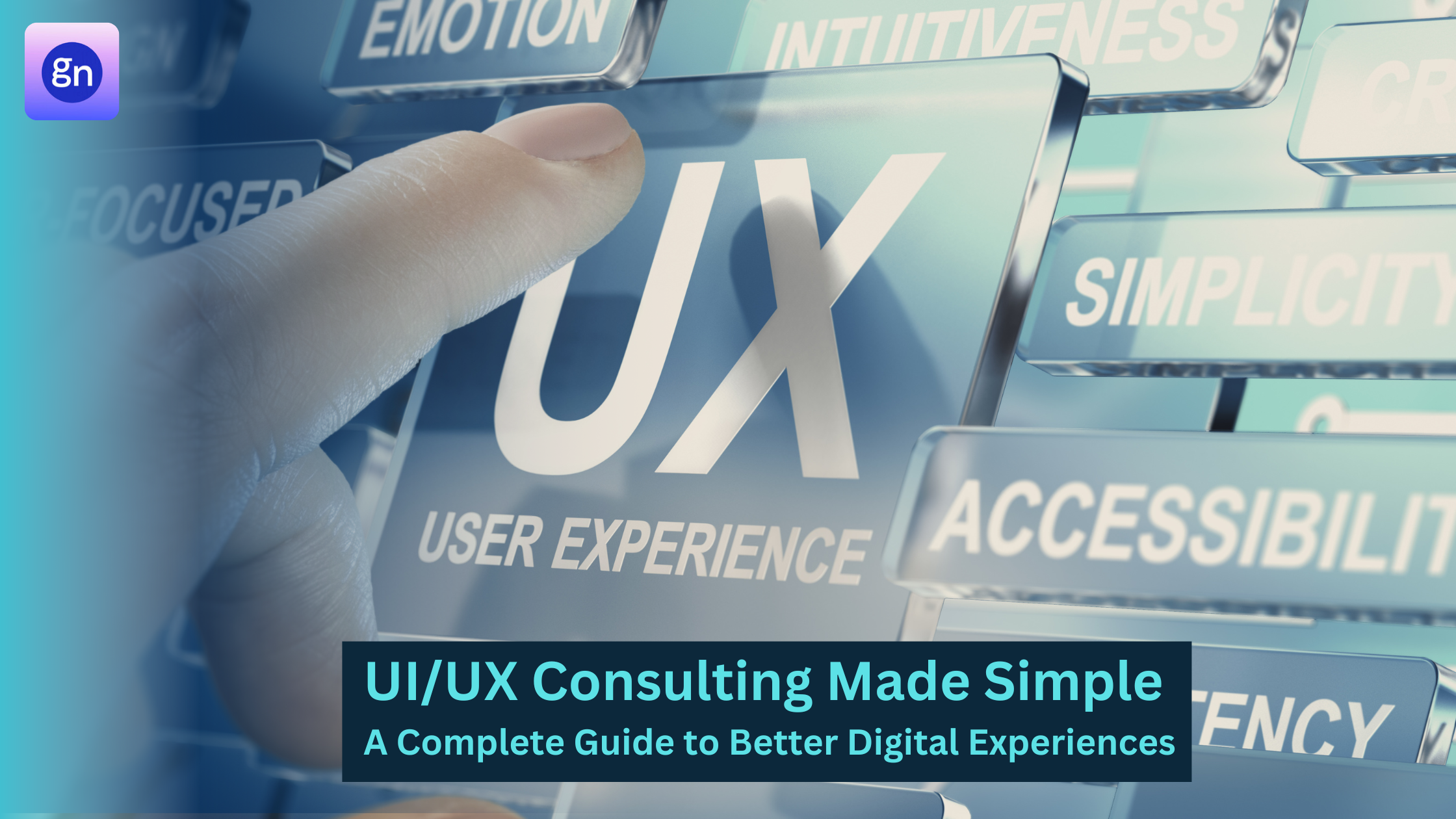 UI/UX Consulting Made Simple: A Complete Guide to Better Digital Experiences