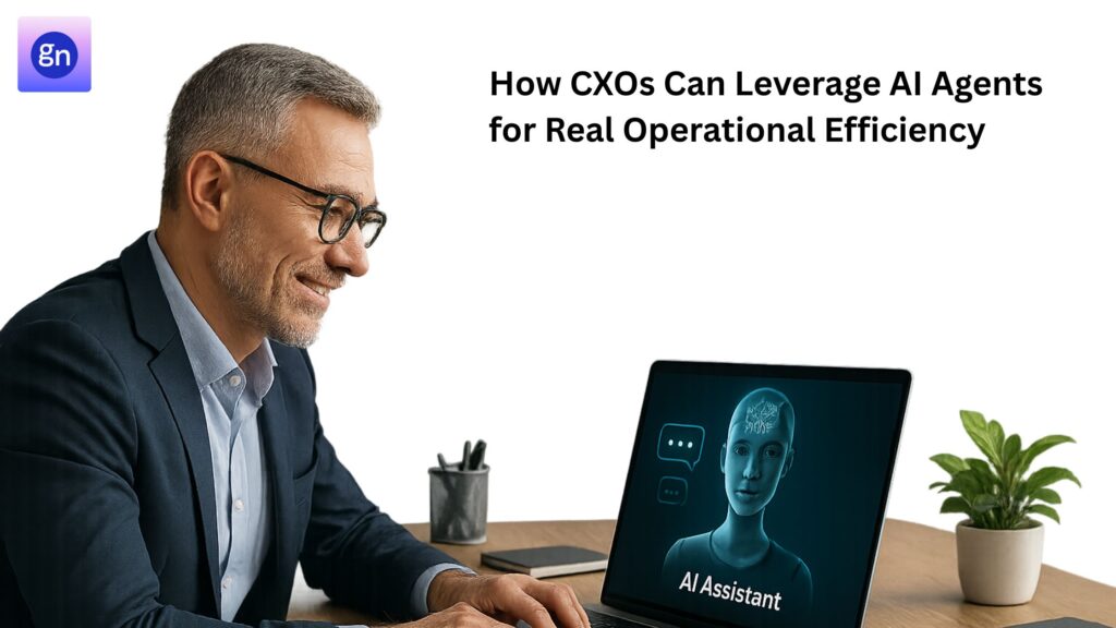 How CXOs Can Leverage AI Agents for Real Operational Efficiency