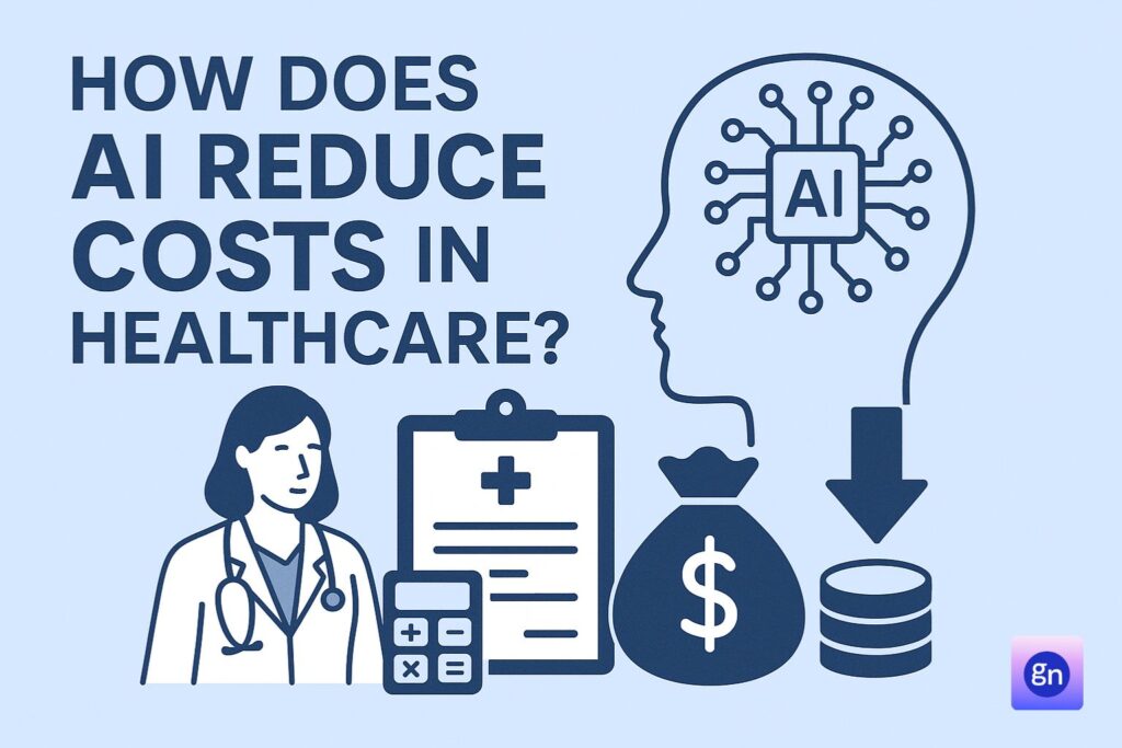 How Does AI Reduce Costs in Healthcare