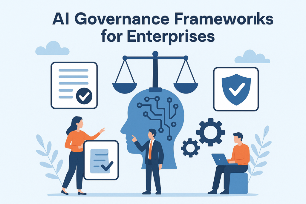 AI Governance Frameworks for Enterprises
