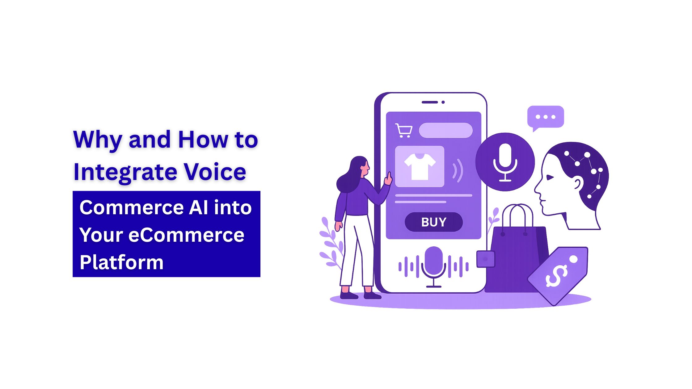 Why and How to Integrate Voice Commerce AI into Your eCommerce Platform