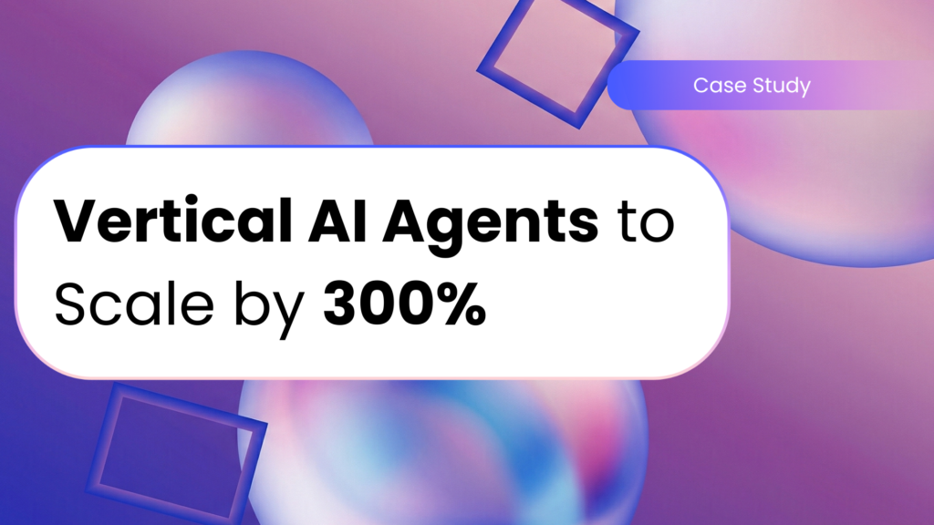 How Global Nodes Used Vertical AI Agents to Scale a UK FinTech by 300%